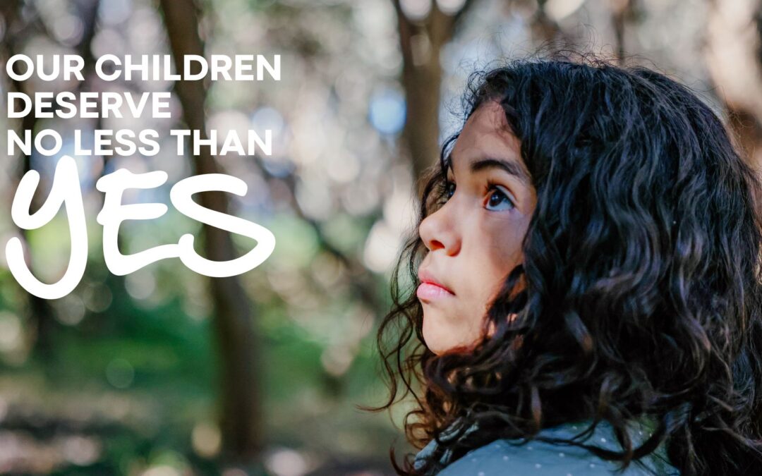 Our children deserve no less than YES